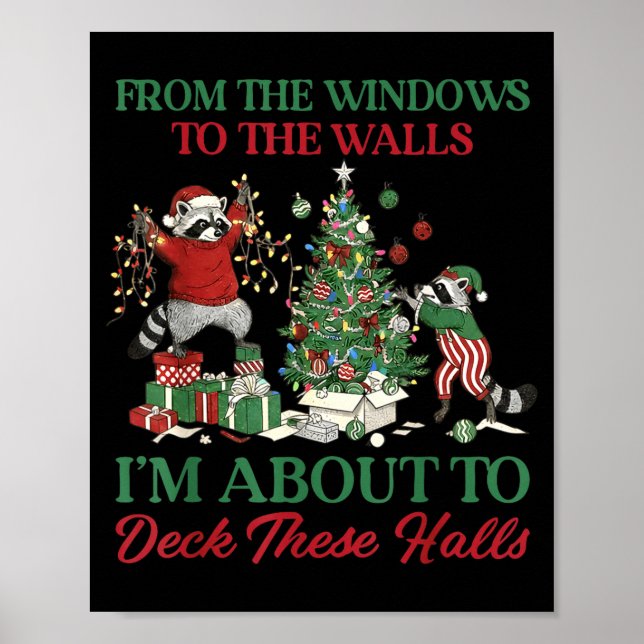 From The Windows To Deck These Halls Raccoon Xmas  Poster (Vorne)