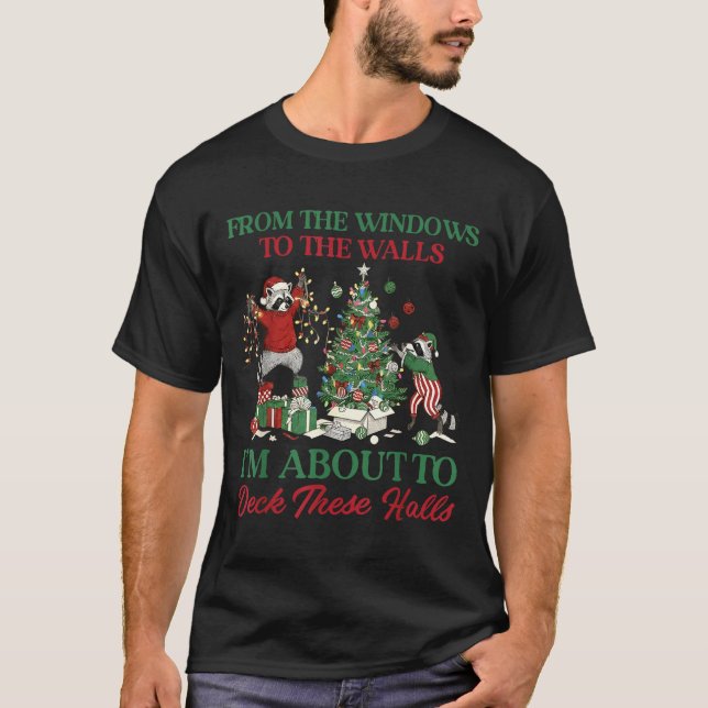 From The Windows To Deck These Halls Raccoon Xmas  T-Shirt (Vorderseite)