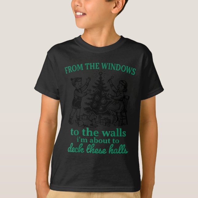 From The Windows To The Walls Funny Christmas Tree T-Shirt (Vorderseite)
