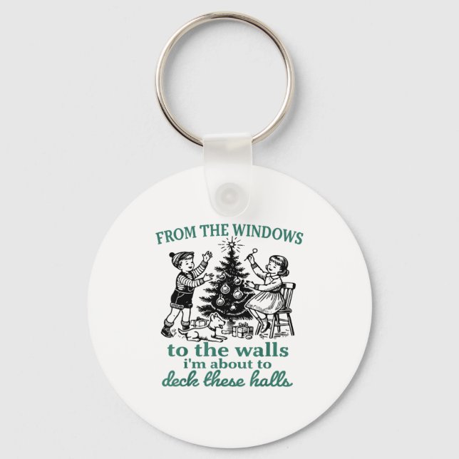 From The Windows To The Walls I'm About To Deck Th Schlüsselanhänger (Vorderseite)