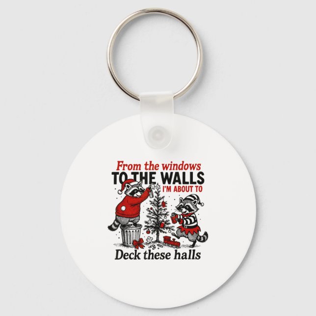 From The Windows To The Walls I'm About To Deck Th Schlüsselanhänger (Vorderseite)