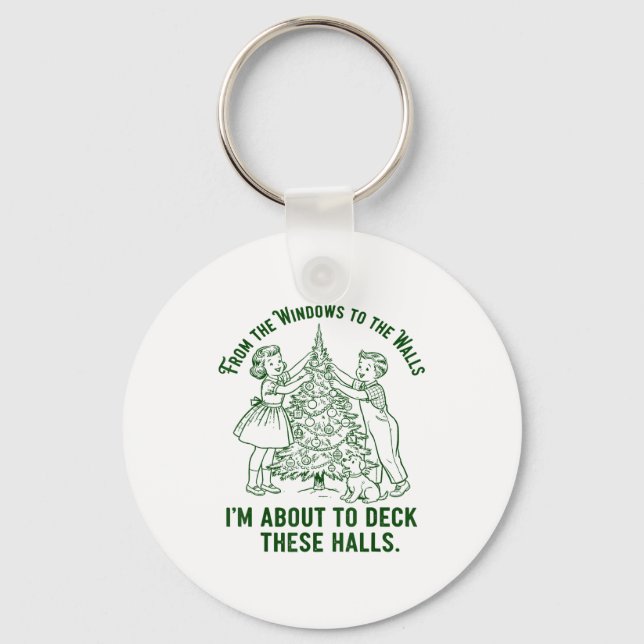 From The Windows To The Walls I'm About To Deck Th Schlüsselanhänger (Vorderseite)