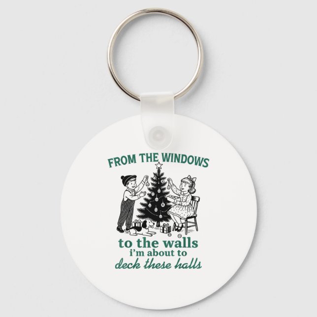 From The Windows To The Walls I'm About To Deck Th Schlüsselanhänger (Vorderseite)