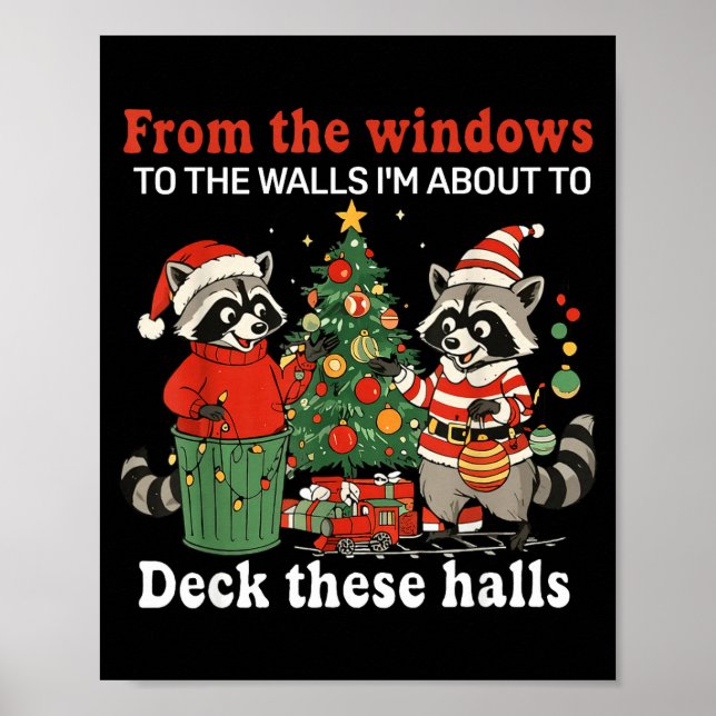 From The Windows To The Walls I'm About To Raccoon Poster (Vorne)
