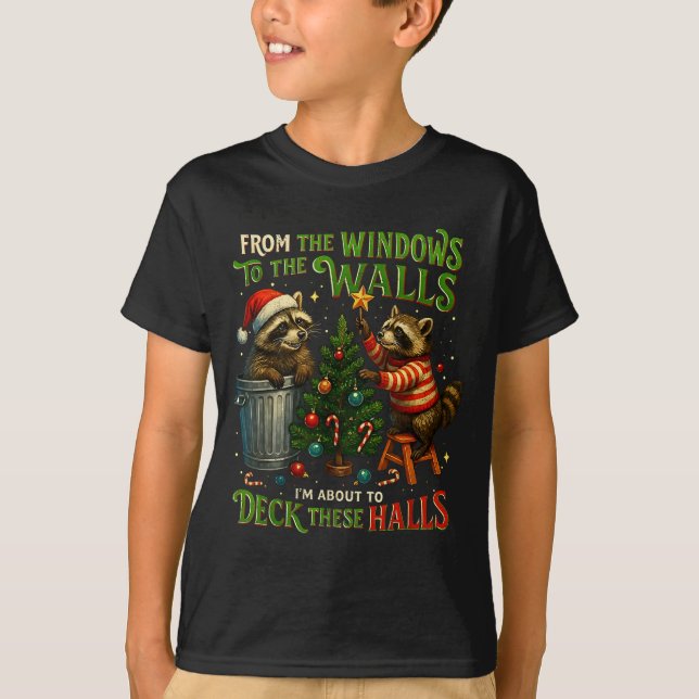 From The Windows To Walls Deck These Halls Raccoon T-Shirt (Vorderseite)