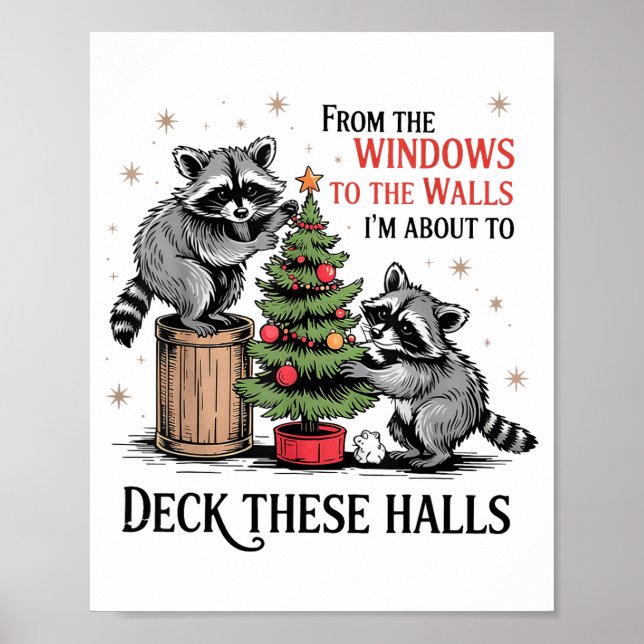 From The Windows To Walls I'm About Deck These Hal Poster (Vorne)