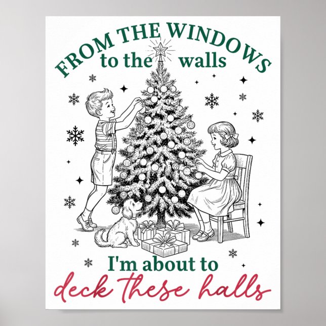 From The Windows To Walls I'm About Deck These Hal Poster (Vorne)