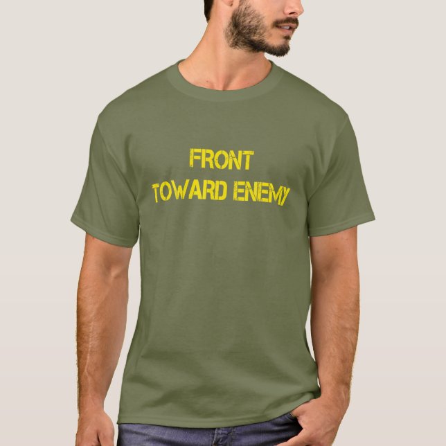 Front Toward Enemy Funny Saying Military Men T-Shirt (Vorderseite)