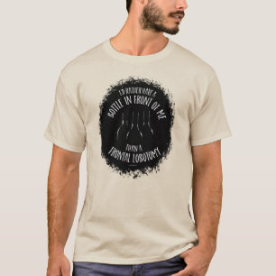 Frontallobotomie T-Shirt