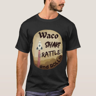 Frontaufdruck des Waco Shake Rattle and Roll T - S T-Shirt