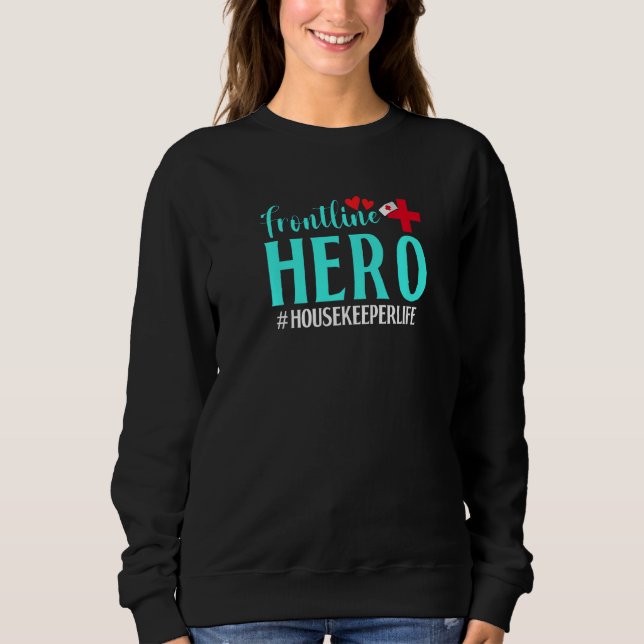 Frontline Hero Housekeeper Life Worker Frontline E Sweatshirt (Vorderseite)