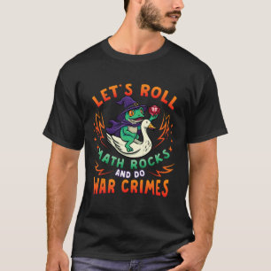 Frosch Gans Meme Lass uns loslegen Mathe Rocks Kri T-Shirt