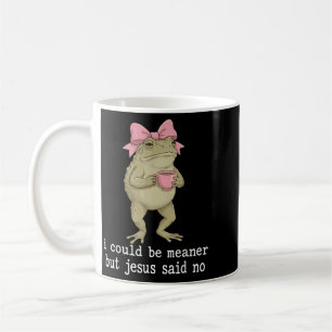 Frosch könnte gemeiner sein, aber Jesus sagte Chri Kaffeetasse