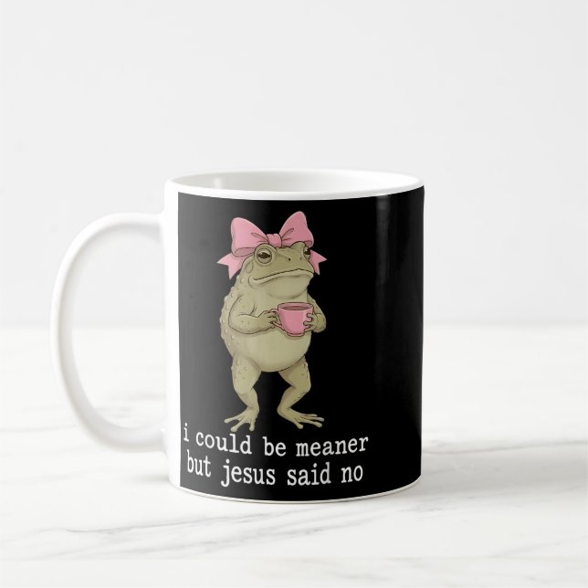 Frosch könnte gemeiner sein, aber Jesus sagte Chri Kaffeetasse (Links)