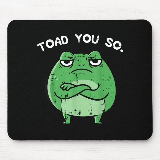 Frosch Kröte Lustiger Spruch Meme Tier Frauen Männ Mousepad (Vorne)