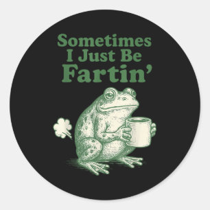 Frosch Manchmal furze ich einfach nur albern Runder Aufkleber