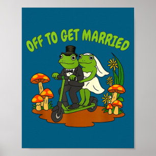Frosch Meme Hochzeit Junggesellinnenabschied geht Poster