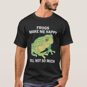 Frösche Macht mich glücklich, dass ihr nicht so vi T-Shirt