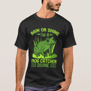 Froschfänger Regen Oder Sonnenschein I´m Ein Göttl T-Shirt