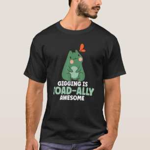 Froschfischen ist für Kröten Verbündete Erstaunlic T-Shirt