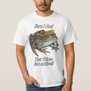 Froschprinz "Hier bin ich, Euer Prinz ist angekomm T-Shirt