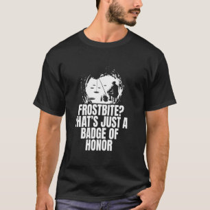 Frostbote Das Ist Ein Ehrenabzeichen Eisangeln T-Shirt