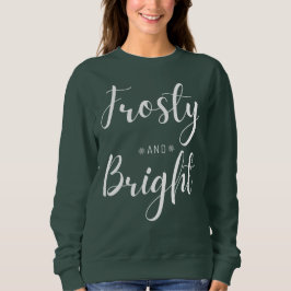 Frosty & Bright Christmas Sweatshirt