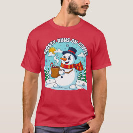 Frosty Runs on Coffee Funny Christmas Design T-Shirt