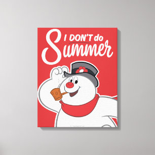 Frosty the Snowman™   Ich mache den Sommer nicht Leinwanddruck
