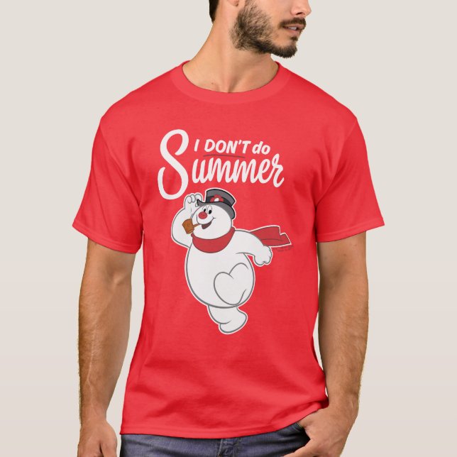 Frosty the Snowman™ | Ich mache den Sommer nicht T-Shirt (Vorderseite)
