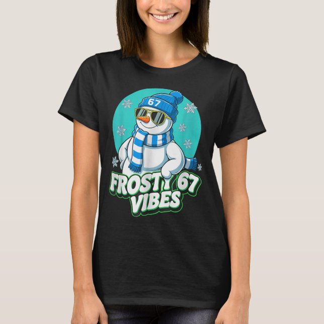 Frosty Vibes 67 Snowman Six Seven Meme Funny Winte T-Shirt (Vorderseite)