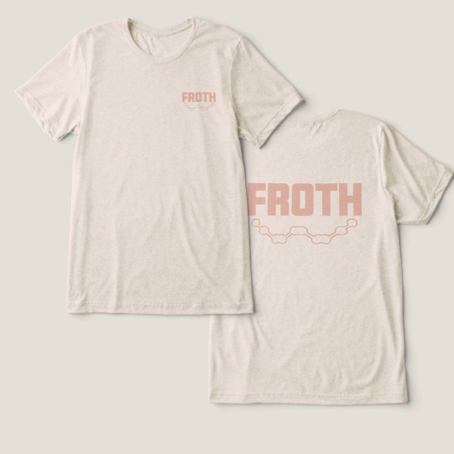 Froth Tri-Blend Shirt (Design Vorderseite & Rückseite)