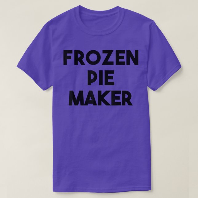 Frozen Pie Maker  T-Shirt (Design vorne)
