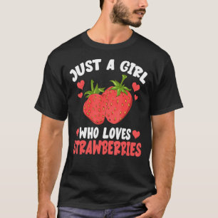 Frucht Berry Women Just a Girl Liebe Strawberr T-Shirt