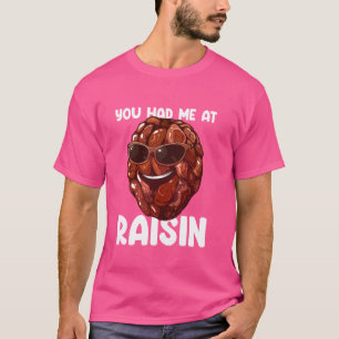 Frucht Lover Gardener Sie hatte mich Ar Raisin T-Shirt