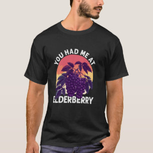 Frucht Lover Gardener Sie hatten mich bei Elderber T-Shirt