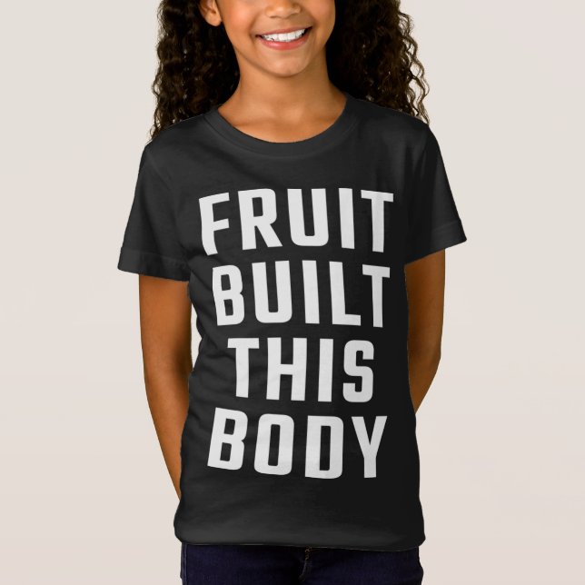 Früchte bauten diesen Körper T-Shirt (Vorderseite)