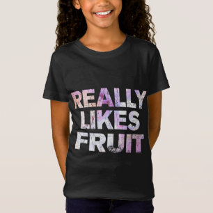 Früchte mögen wirklich. T-Shirt