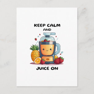 Fruchtsaftpresse Keep Calm And Juice Gesundheit Begleitkarte