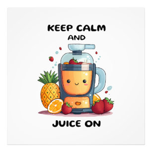 Fruchtsaftpresse Keep Calm And Juice  Gesundheit  Fotodruck