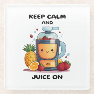 Fruchtsaftpresse Keep Calm And Juice  Gesundheit  Glasuntersetzer