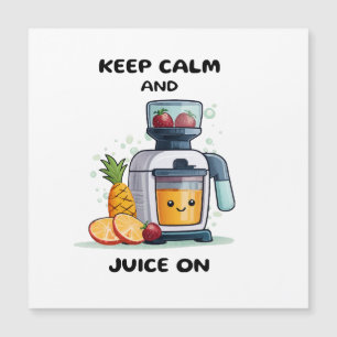 Fruchtsaftpresse Keep Calm And Juice Gesundheit Magnetkarte