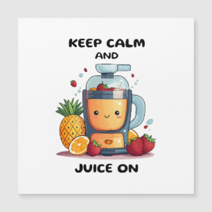 Fruchtsaftpresse Keep Calm And Juice  Gesundheit  Magnetkarte