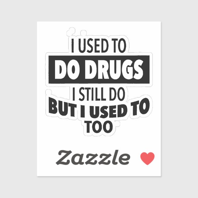 Früher habe ich Drogen gemacht, die ich immer noch Aufkleber (Blatt)