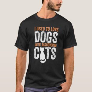 Früher habe ich Hunde Liebe, bis ich die Katzen Fu T-Shirt