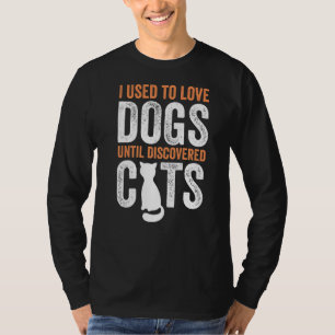 Früher habe ich Hunde Liebe, bis ich die Katzen Fu T-Shirt