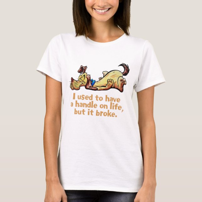 Früher hatte ich ein Leben im Griff T-Shirt (Vorderseite)