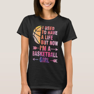 Früher hatte ich ein Leben, nur Basketball, Basket T-Shirt