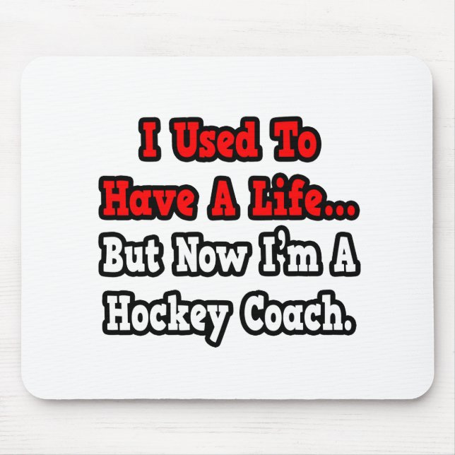 Früher hatte ich einen Hockeytrainer. Mousepad (Vorne)