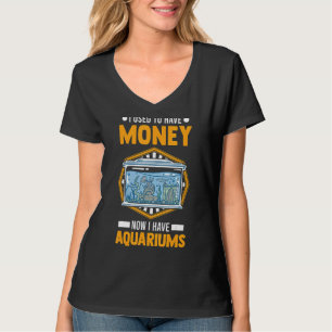 Früher hatte ich Geld, jetzt habe ich Aquariums Aq T-Shirt